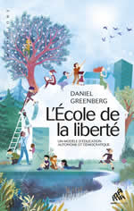 GREENBERG Daniel L´école de la liberté. Un modèle d´éducation autonome et démocratique Librairie Eklectic