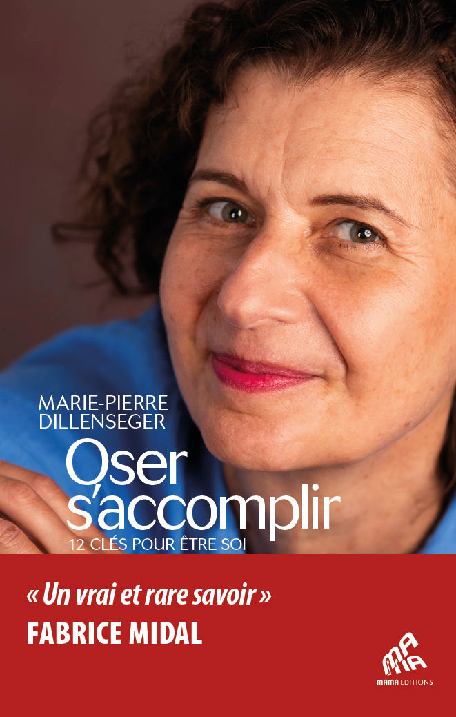 DILLENSEGER Marie-Pierre Oser s’accomplir. 12 clés pour être soi Librairie Eklectic