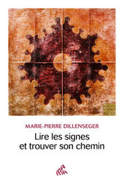 DILLENSEGER Marie-Pierre Lire les signes et trouver son chemin Librairie Eklectic