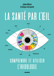 ALLAIRE Julien La santé par l´oeil. Comprendre et utiliser l´iridologie Librairie Eklectic