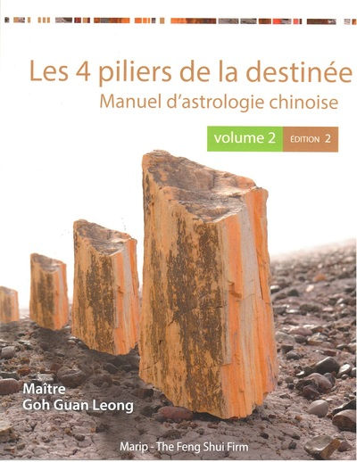 GOH GUAN LEONG  Les 4 piliers de la destinée. Manuel d´astrologie chinoise - Tome 2 (2ème édition, en couleurs) Librairie Eklectic
