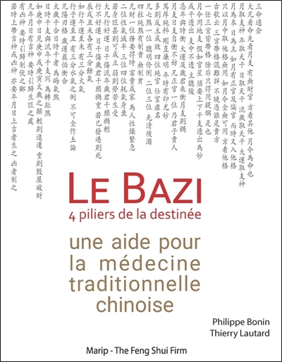 BONIN Philippe & LAUTARD Thierry Le Bazi, 4 piliers de la destinée. Une aide pour la médecine traditionnelle chinoise Librairie Eklectic