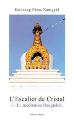 NAMGYEL Kunzang Pema Escalier de cristal (L´) - Tome 1 : La méditation Dzogtchèn Librairie Eklectic