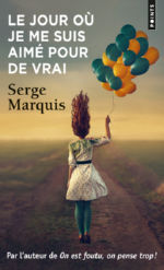 MARQUIS Serge (Dr) Le jour où je me suis aimé pour de vrai. (Roman) Librairie Eklectic