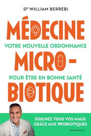 BERREBI William Dr. Médecine microbiotique - Votre nouvelle ordonnance pour être en bonne santé
 Librairie Eklectic