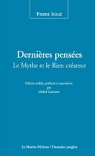 SOLIE Pierre Dernières pensées - Le Mythe et le Rien créateur  Librairie Eklectic