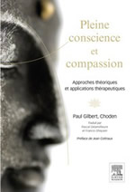 GILBERT Paul & CHODEN  Pleine conscience et compassion - Approches théoriques et applications thérapeutiques Librairie Eklectic