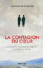 LA BAUME Laurence de La contagion du coeur. Une enquête entre science, sagesses et expériences vécues Librairie Eklectic