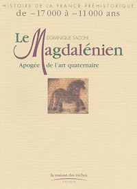 SACCHI Dominique Magdalénien (Le) : apogée de l´art quaternaire Librairie Eklectic