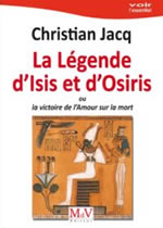 JACQ Christian La Légende d´Isis et d´Osiris, ou la victoire de l´amour sur la mort Librairie Eklectic