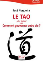 NOGUEIRA José Le Tao selon Matgioï, ou comment gouverner votre vie ? Librairie Eklectic