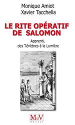 TACCHELLA Xavier & AMIOT Monique Le rite opératif de Salomon. Apprenti, des Ténèbres à la Lumière Librairie Eklectic