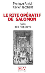 TACCHELLA Xavier & AMIOT Monique Le rite opératif de Salomon. Maître, de la Mort à la Vie Librairie Eklectic