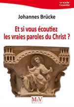 BRÜCKE Johannes Et si vous écoutiez les vraies paroles du Christ ? Librairie Eklectic