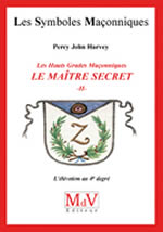 HARVEY Percy John Le maître secret -tome 2- Les hauts grades maçonniques Librairie Eklectic