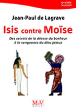 LAGRAVE Jean-Paul de Isis contre Moïse. Librairie Eklectic