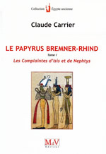 CARRIER Claude, trad. Le papyrus Bremner-rhind - Tome 1 - Les complaintes d´Isis et de Nephtys Librairie Eklectic