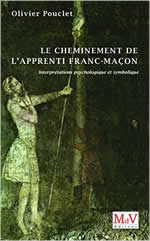 POUCLET Olivier Le cheminement de l´apprenti franc-maçon. Interprétation psychologique et symbolique Librairie Eklectic