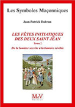 DUBRUN Jean-Patrick Les fêtes initiatiques des deux Saint-Jean. N°2 : De la lumière secrète à la lumière révélée (n°82) Librairie Eklectic