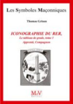 GRISON Thomas  Iconographie du rite écossais rectifié. Tome I : Les tableaux de grade Apprenti, Compagnon (n°83) Librairie Eklectic