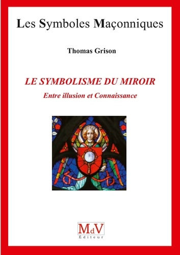 GRISON Thomas  Le symbolisme du Miroir. Entre illusion et Connaissance (n°89) Librairie Eklectic