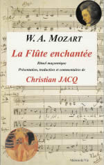 JACQ Christian (présentation, traduction et comm.) W. A. Mozart, La Flûte enchantée. Rituel maçonnique. Librairie Eklectic