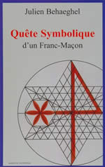 BEHAEGHEL Julien Quête symbolique d´un franc-maçon (La) Librairie Eklectic