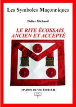 MICHAUD Didier Le Rite Écossais Ancien et Accepté Librairie Eklectic