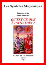 ARIES François & MENESTIER Anne Qu´est ce que l´initiation ? Librairie Eklectic