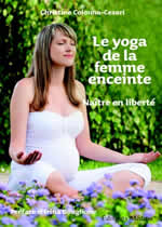 COLONNA-CESARI Christine Le Yoga de la femme enceinte. Naître en liberté Librairie Eklectic