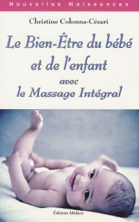 COLONNA-CESARI Christine Bien-être du bébé et de l´enfant avec le massage intégral (Le) Librairie Eklectic
