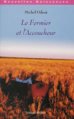 ODENT Michel Le fermier et l´accoucheur. L´industrialisation de l´agriculture et de l´accouchement Librairie Eklectic