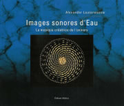 LAUTERWASSER Alexander Images sonores d´Eau - La musique créatrice de l´univers 
 Librairie Eklectic