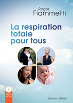 FIAMMETTI Roger La respiration totale pour tous - un DVD gratuit inclus (Nouvelle éditions 2012) Librairie Eklectic
