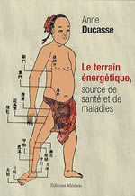 DUCASSE Anne Terrain énergétique, source de santé et de maladie (Le) Librairie Eklectic