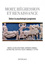 Collectif Mort, régression et renissance selon la psychologie jungienne - Essais de ML Von Franz, B Hannah, A Ribi, G Isler et HF Etter  Librairie Eklectic