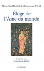 CAZENAVE Michel & TALEB Mohammed  Eloge de l´Ame du Monde - Entretiens avec Nathalie Calmé  Librairie Eklectic