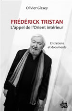 GISSEY Olivier Frédéric Tristan : l´appel de l´Orient intérieur - Entretiens Librairie Eklectic