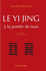 DUFOUR Jean-René Le Yi Jing à la portée de tous Librairie Eklectic