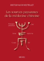 MESTRALLET Alain (Dr) Les Sources Paysannes de la Médecine Chinoise Librairie Eklectic