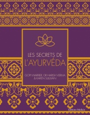 WARRIER Gopi, VERMA Harish & SULLIVAN Karen Les secrets de l´Ayurvéda Librairie Eklectic