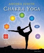 JUDITH Anodea Chakra Yoga. 7 clés pour éveiller le divin qui sommeille en vous... Librairie Eklectic