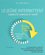 BRACHT Petra Le jeûne intermittent. Longévité, minceur et santé. Librairie Eklectic