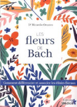 OROZCO Ricardo Les fleurs de Bach. Comment différencier et associer les élixirs floraux Librairie Eklectic