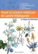 STREHLOW Wighard Toute la science médicale de Sainte Hildegarde (nouvelle édition 2008) Librairie Eklectic