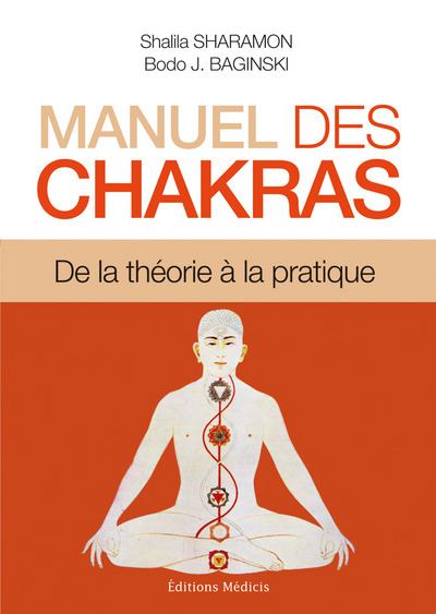 SHARAMON Shalila & BAGINSKI Bodo Manuel des Chakras - de la théorie à la pratique (14ème édition) Librairie Eklectic