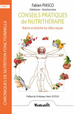 PIASCO Fabien Conseils pratiques de Nutrithérapie - Tome 1. Battre en brèche les idées reçues. Librairie Eklectic