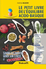 ALILOU Hafida Le petit livre de l´équilibre acido-basique. Savoir s´alimenter, gérer son stress et bouger ! Librairie Eklectic