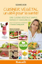 JACOB Suzanne Cuisiner Végétal, un défi pour la santé ! Selon le programme nutritionnel du Dr Ludwig Jacob.  Librairie Eklectic