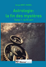 BRET-MOREL Serge Astrologie: la fin des mystères - Tome 1: le fil vert Librairie Eklectic